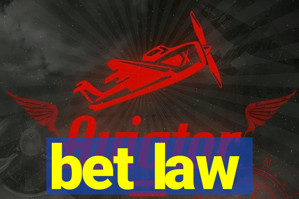 bet law